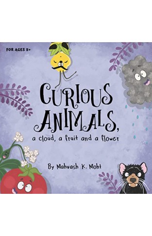 Curious Animals, a cloud, a fruit and a flower